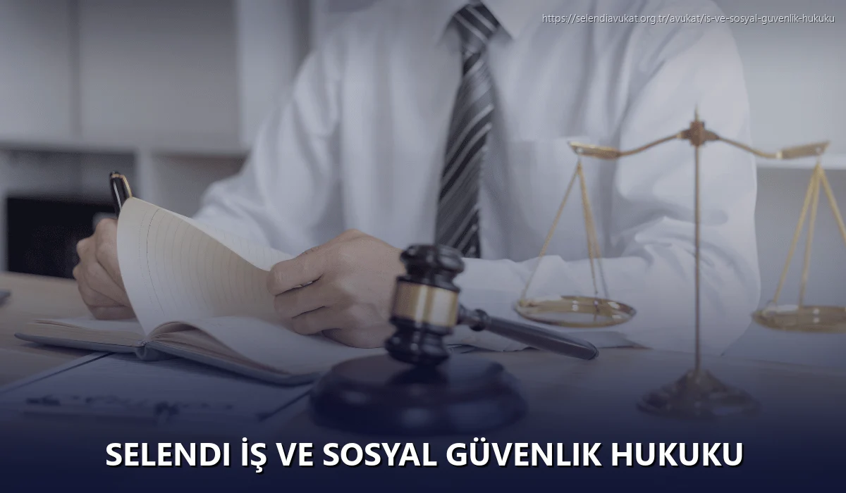 Selendi İş ve Sosyal Güvenlik Hukuku