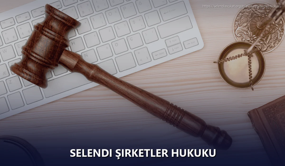 Selendi Şirketler Hukuku